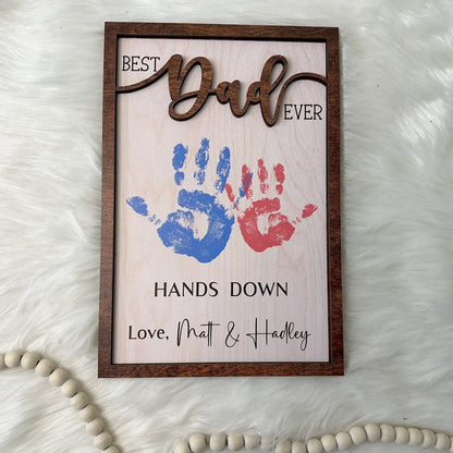 Personalized DIY Handprint Sign, Father's Day Gift, Father's Day Wooden Sign, Hands Down Best Dad Ever, Personalized Engraved Wooden Sign