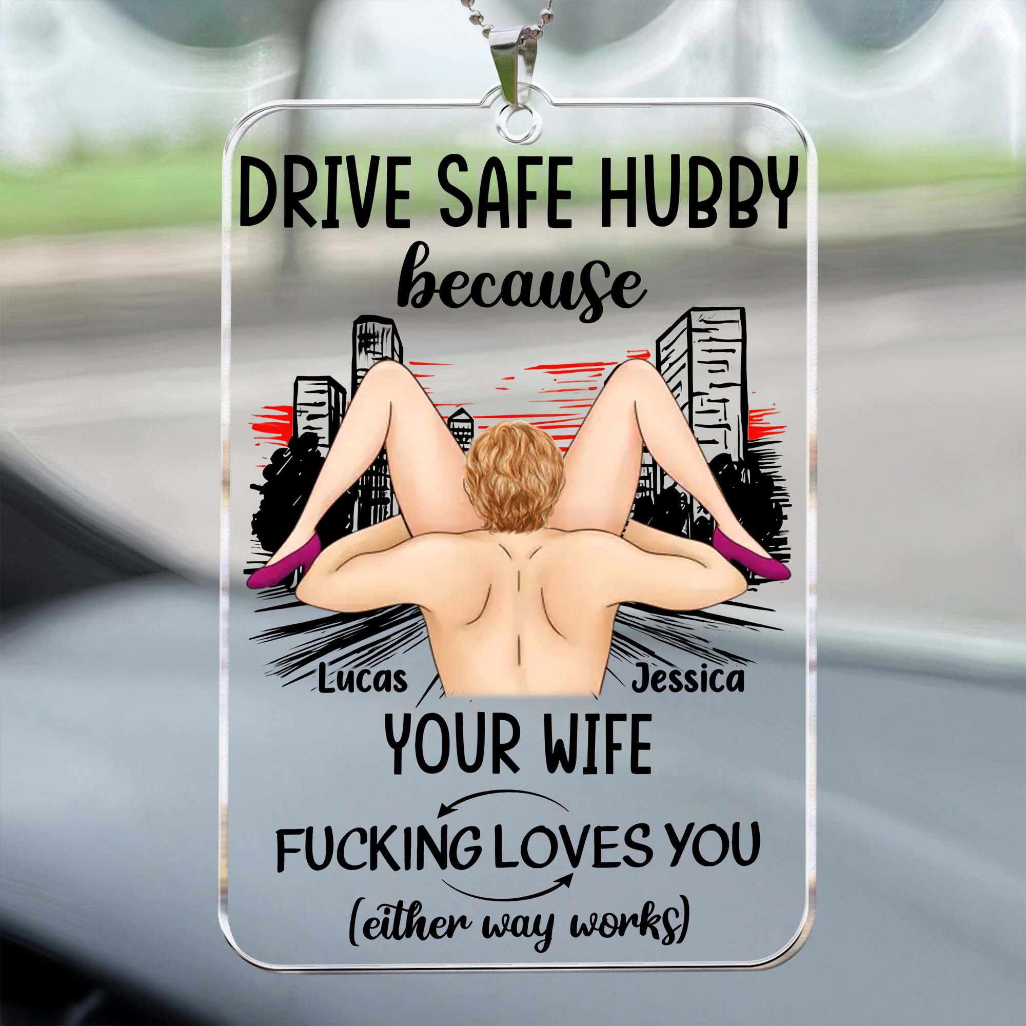 Drive Safe Hubby Because Your Wife F*cking Loves You Personalized Rear View Mirror Accessory, Couple Valentines Gift