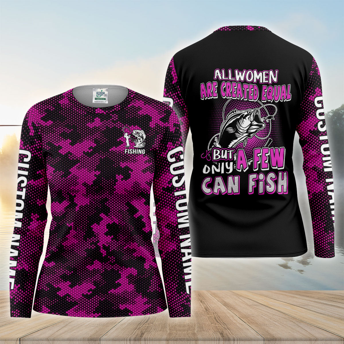 All Women Are Created Equal But Few Can Fishing UPF Shirt, Fishing Shirt For Women