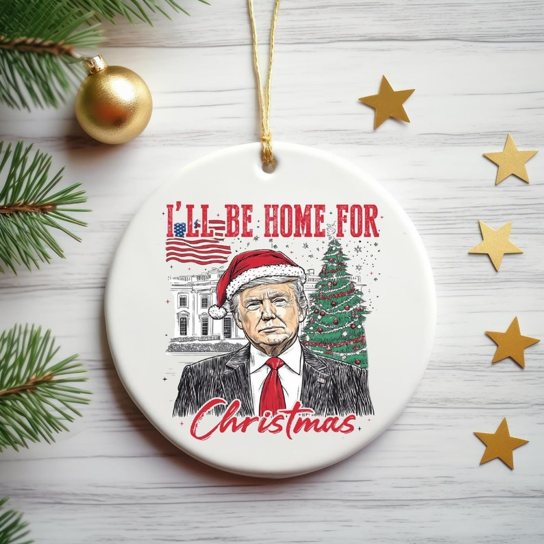 Trump2024 I'll Be Home For Christmas Ceramic Ornament, White House Ornament