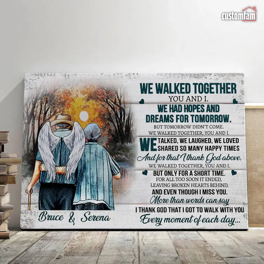 We Walked Together You And I Anniversary Canvas Prints, Custom Name Couple Gifts, Old Loving Couple, Wedding Anniversary Gifts, Loss Husband, Sympathy Gifts, Memorial Loss Of Husband Gift