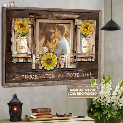 Home Is Incomplete Without You Personalized Canvas Prints,  Custom Photo Gifts For Couples, Anniversary Gift For Husband And Wife, Wedding Gift