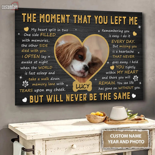 Personalized Photo Canvas Wall Art, Memorial Gifts For Dog Lovers, Dog Loss Gift, The Moment That You Left Me Canvas