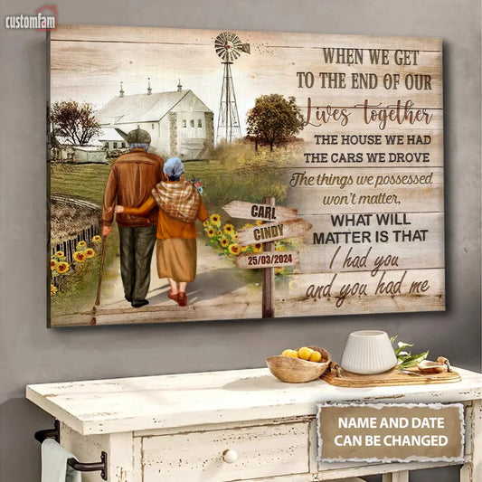 Personalized Canvas Prints, Memorial Old Couple Gifts, Gift For Dad Mom, When We Get To The End Of Our Lives Together Canvas