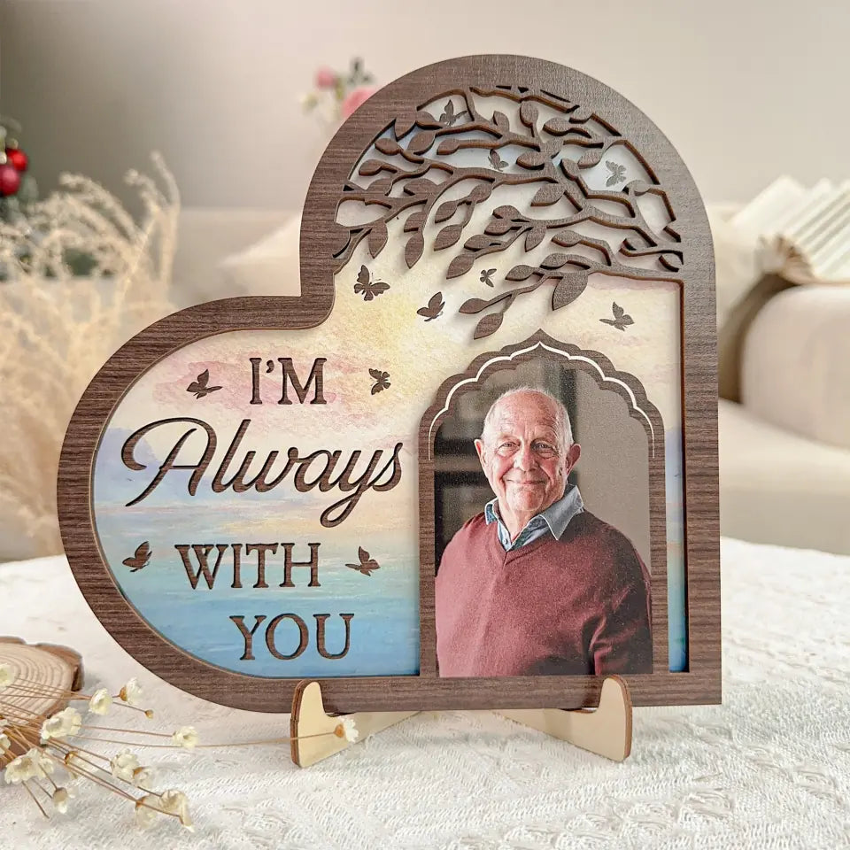 I'm Always With You Memorial Personalized 2 Layers Wooden Photo Plaque