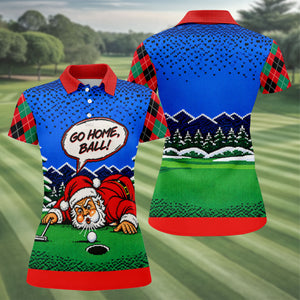 Go Home Ball Santa Putting Christmas Golf Shirt, Ladies Golf Tops, Ladies Golf Shirts