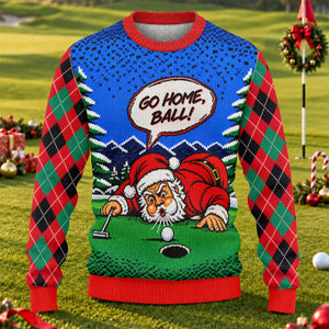 Go Home Ball Santa Putting Ugly Christmas Sweater, Funny Xmas Gift, Christmas Gifts