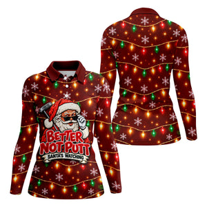 Better Not Putt Santa Christmas Golf Shirt, Golf Shirts For Women, Ladies Golf Shirts