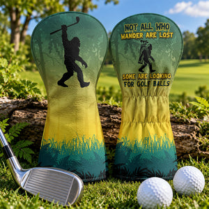 Not All Who Wander Are Lost Bigfoot Sasquatch Headcover, Golf Lover Gift, Golf Gift