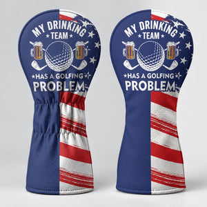 My Drinking Team Has A Golfing Problem Golf Head Cover, Golf Lover Gift, Golfer Gift