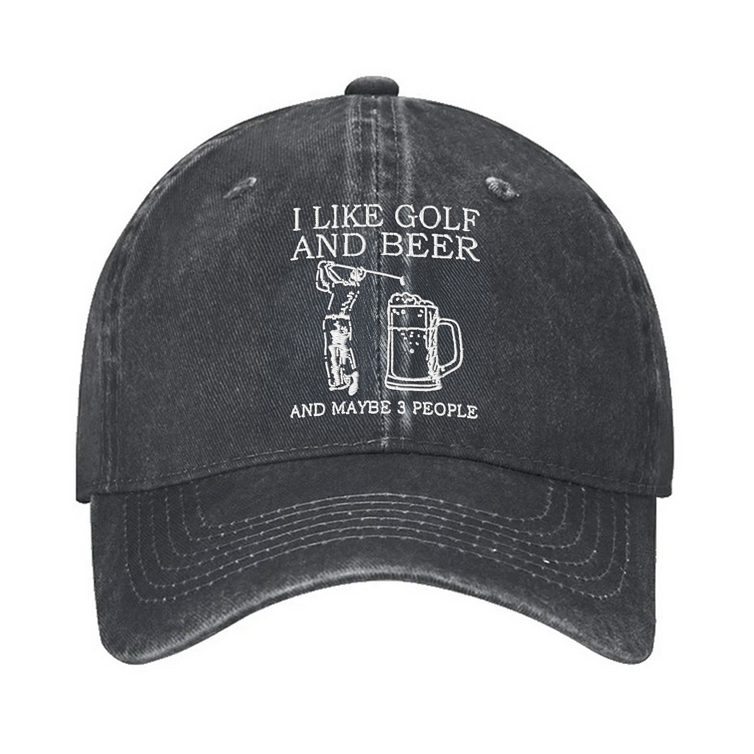 I Like Golf And Beer And Maybe 3 People Embroidered Baseball Cap, Dad Golf Gift