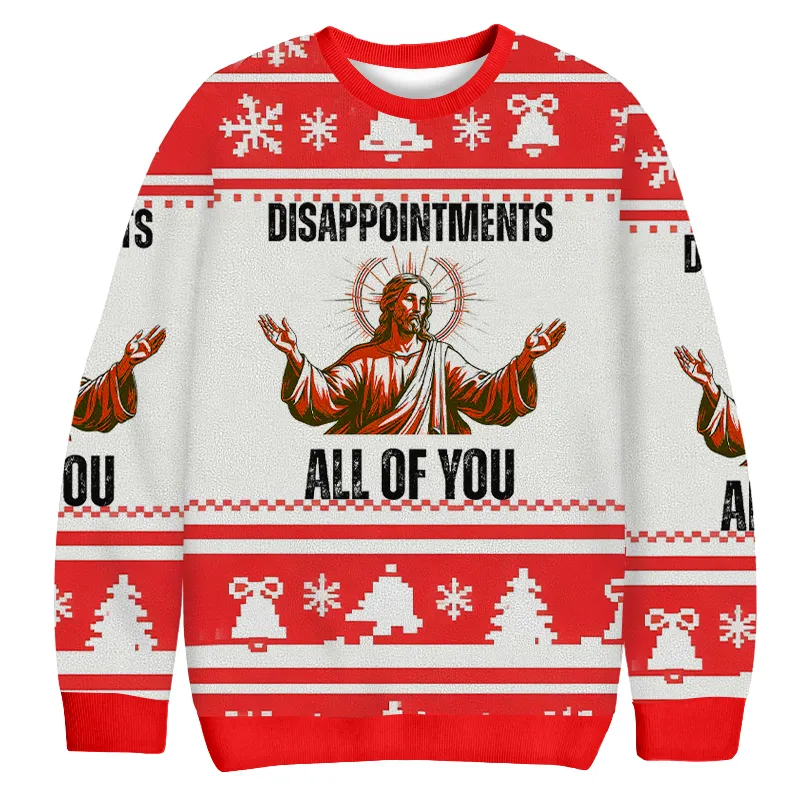 Disappointments All Of You Funny Jesus Ugly Sweater, Funny Christmas Ugly Sweatshirt, Xmas Ugly Sweater