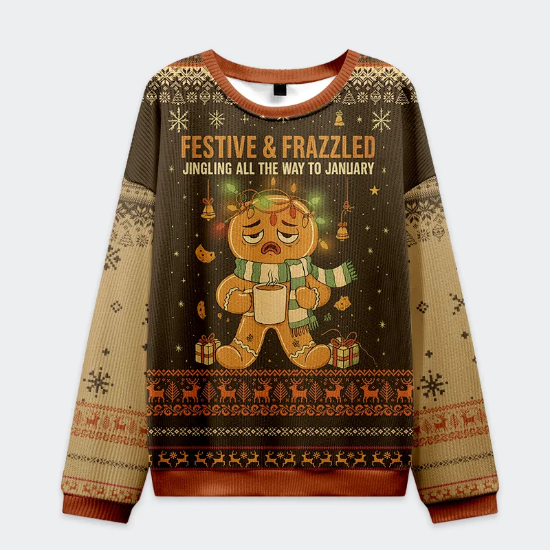 Festive & Frazzled Gingerbread Funny Ugly Sweater, Ugly Xmas Sweater, Christmas Ugly Sweatshirt