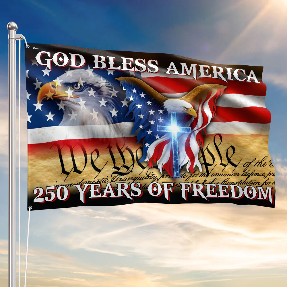 God Bless America 250 Years Of Freedom Eagle Christians House Flag, 250th Anniversary Patriot Flag
