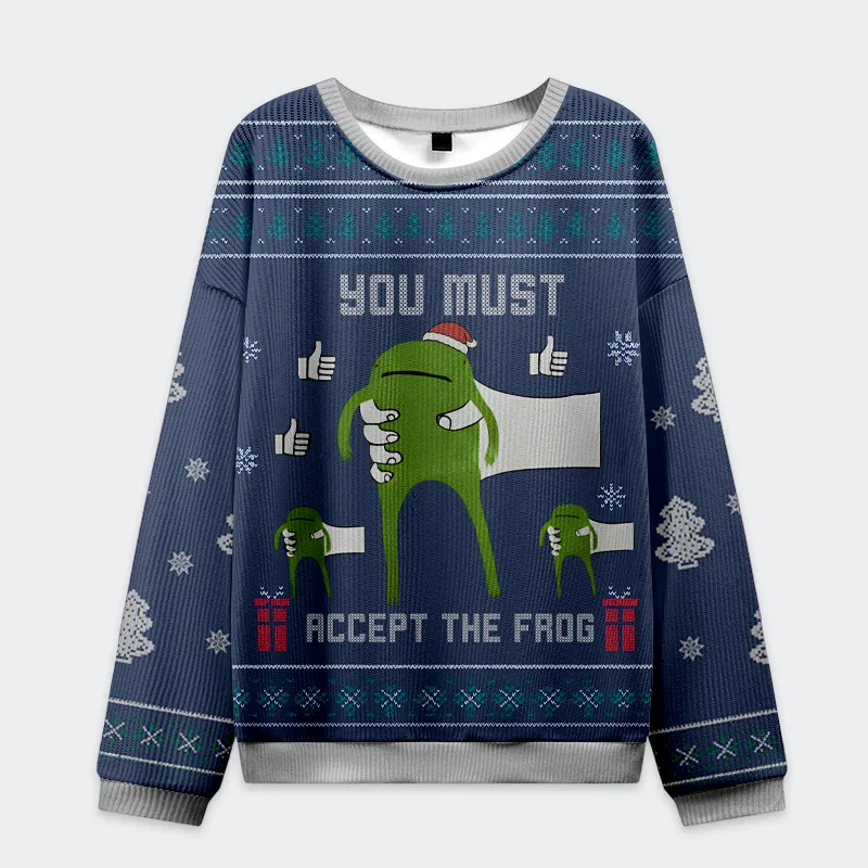 You Must Accept The Funny Frog Funny Ugly Sweater, Ugly Xmas Sweater, Christmas Ugly Sweatshirt