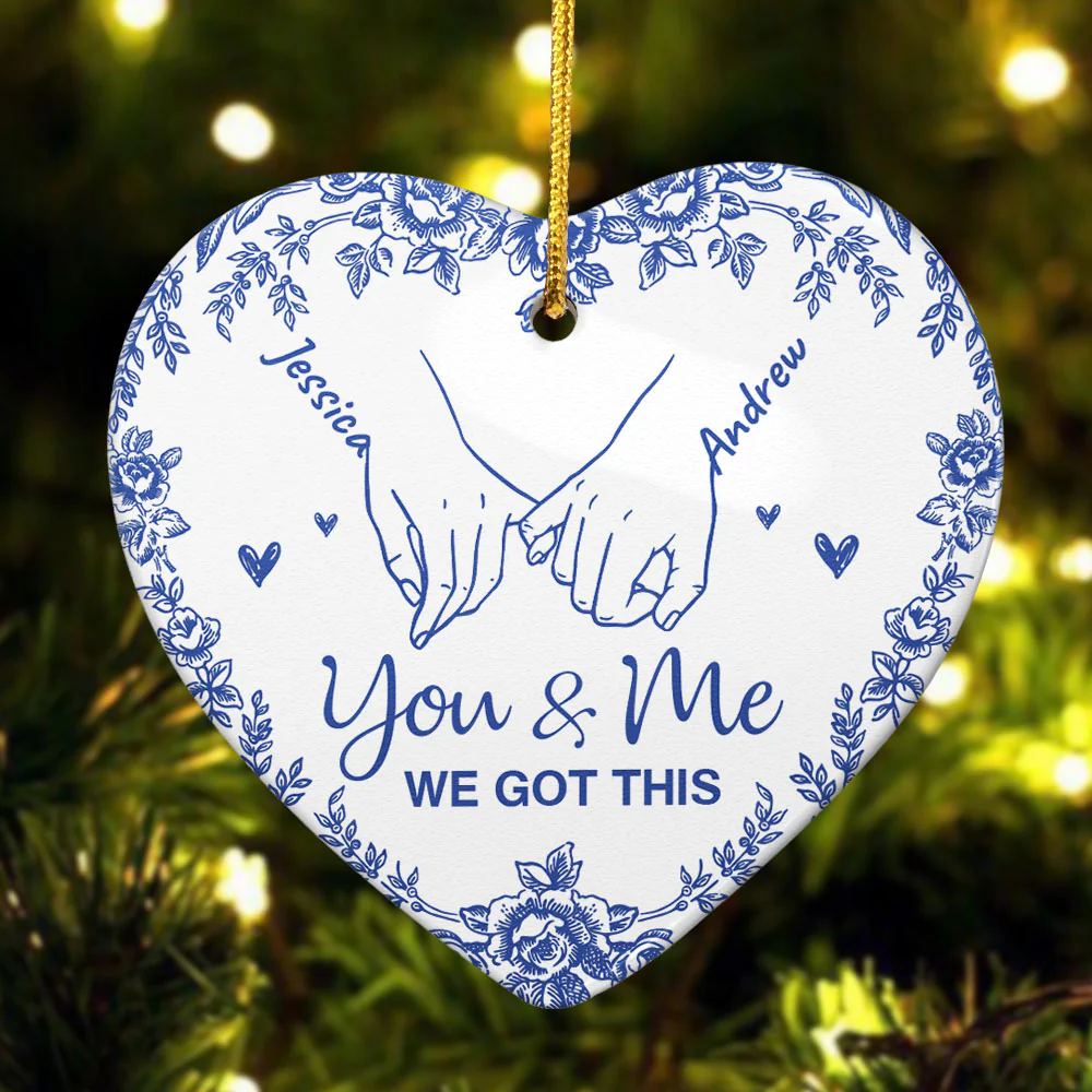 You And Me We Got This Ceramic Ornament, Xmas Decor Personalized Ornament, Couple Anniversary Gift