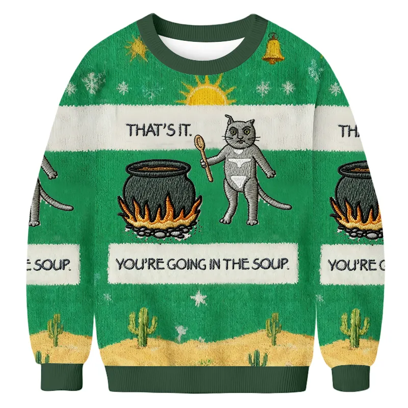 You're Going In The Soup Cannibal Cat Ugly Sweater, Funny Christmas Ugly Sweatshirt, Xmas Ugly Sweater