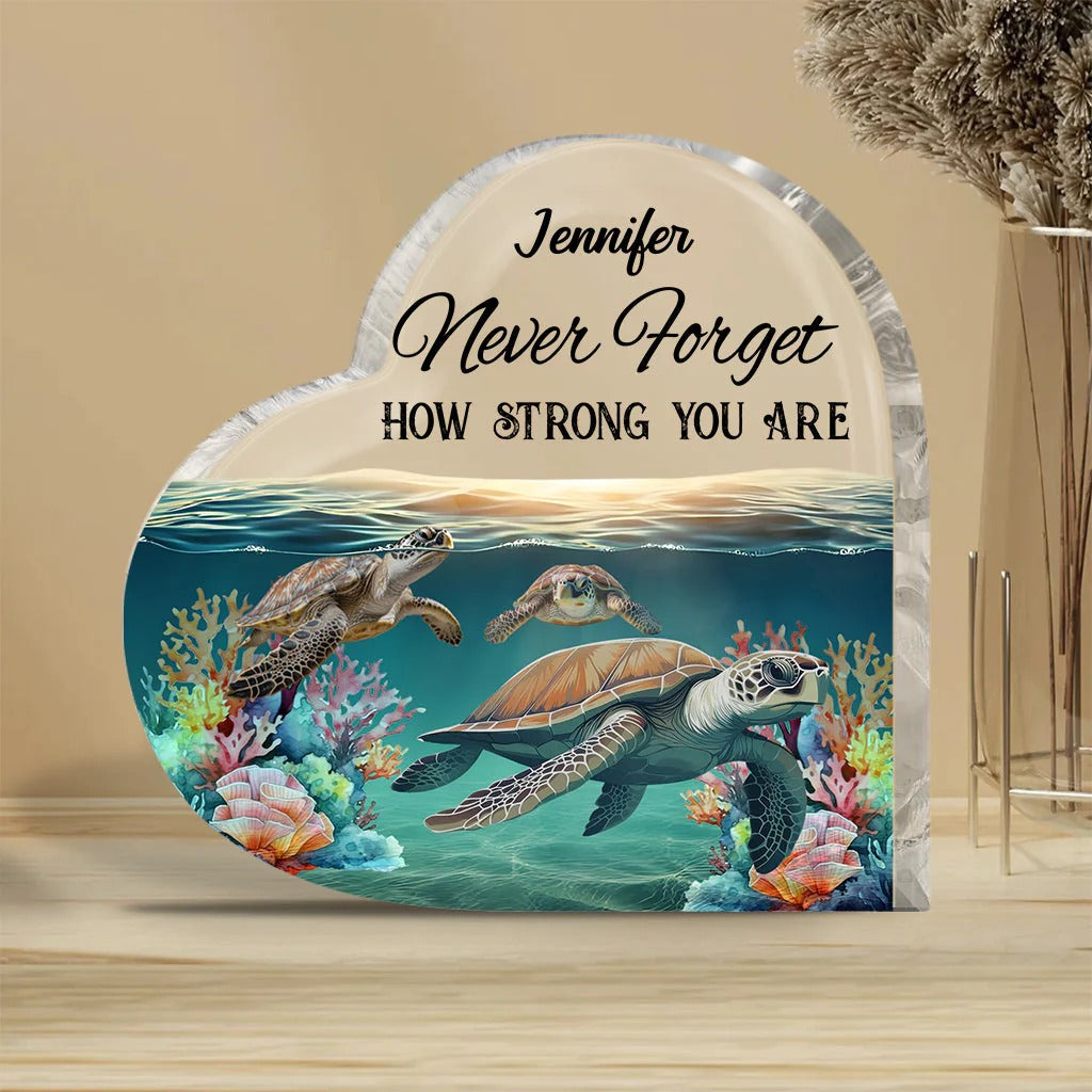 Never Forget How Strong You Are Acrylic Plaque, Unique Gifts For Turtle Lovers, Ocean Decor