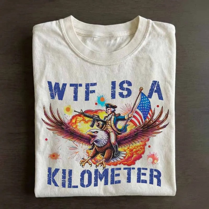 Funny WTF Is A Kilometer Shirt, Patriotic 4th of July Shirt, American Eagle Independence Day Tee