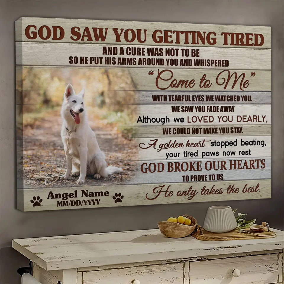 Custom Canvas Prints Personalized Gifts Memorial Pet Photo Gifts God Saw You Getting Tired Wall Art Decor Custom Family Canvas
