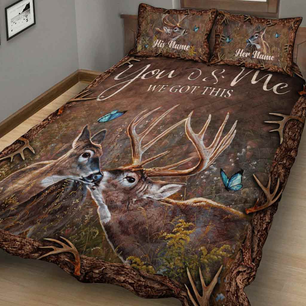 You And Me We Got This Deer Couple Custom Quilt Bed Sets, Hunting Bedding Set, Valentine Gift For Couple