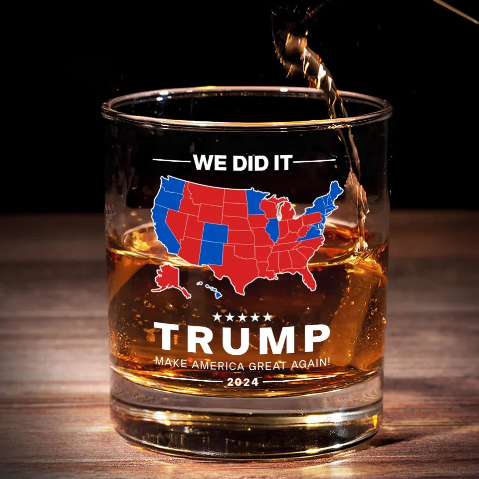 We Did It Make America Great Agian Whiskey Glass, Trump2024 Funny Glassware