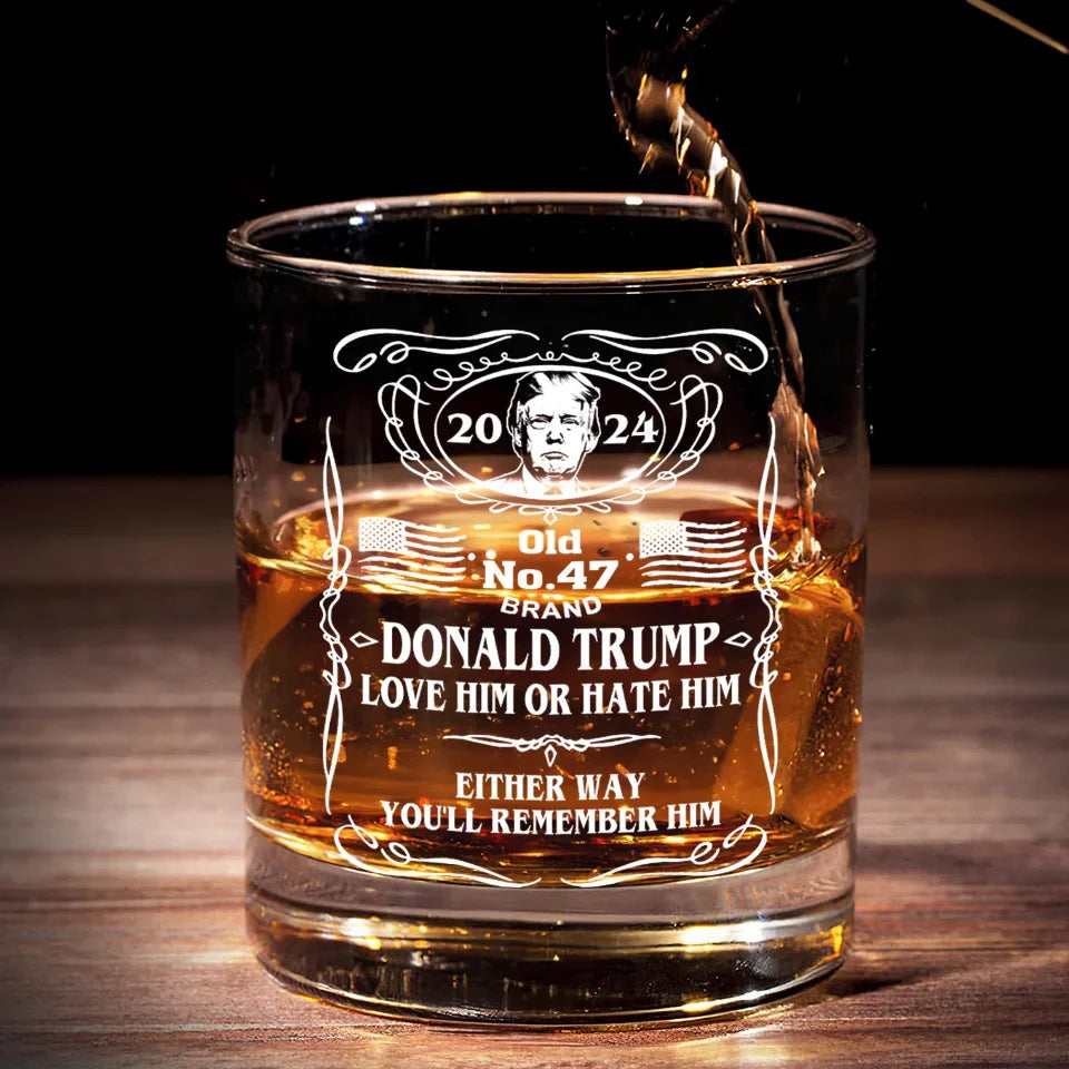 Trump2024 Love Him Or Hate Him Whiskey Glass, Wine Glass, Presents For Dad