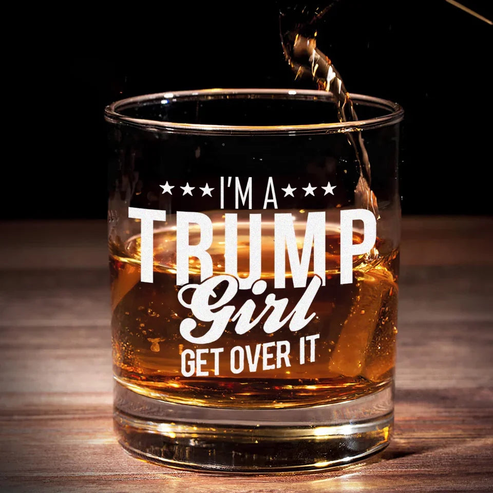 I'm A Trump Girl Whiskey Glass, Get Over It Trump2024 Old Fashioned Glass, Patriots Gifts