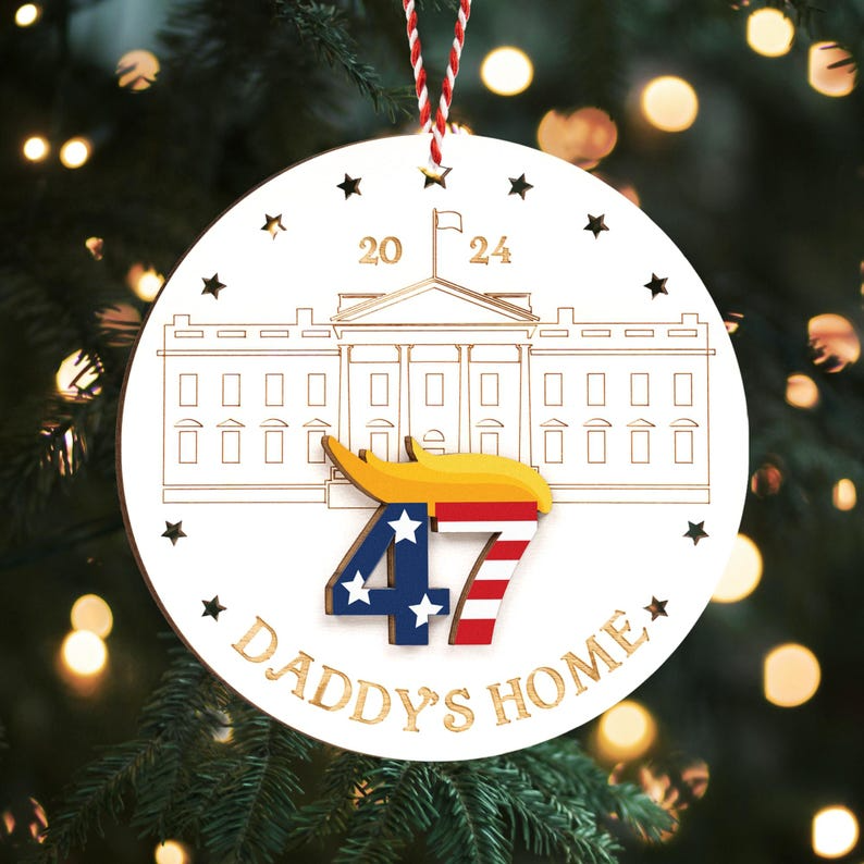 Daddy's Home Trump2024 2-Layer Wooden Ornament, 47th President Christmas Ornament