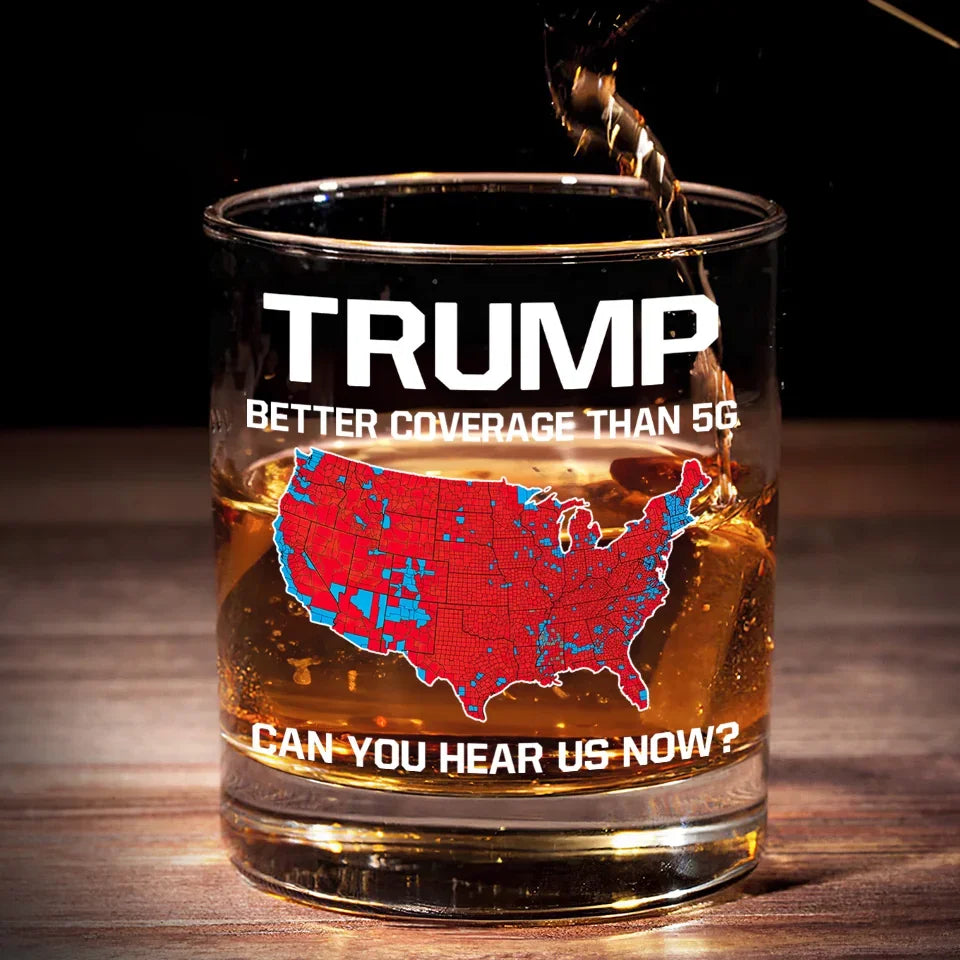 Trump2024 Better Coverage Than 5G Whiskey Glass, 47th US President Glassware