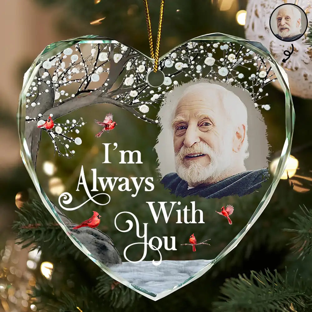 I'm Always With You Heart Glass Ornament, Custom Photo Ornament, Memorial Ornament