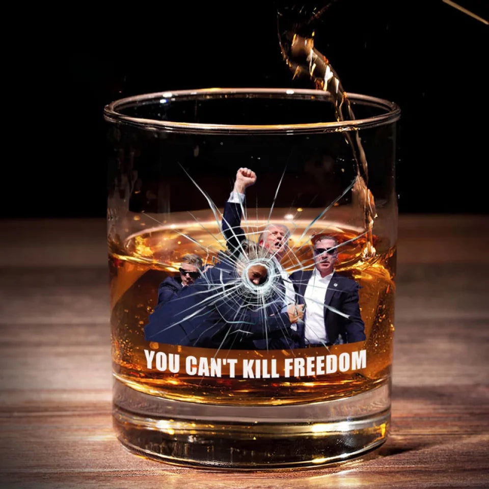 You Can't Kill Freedom Trumpshooting Whiskey Glass, Trump2024 Wine Glass, Presents For Dad