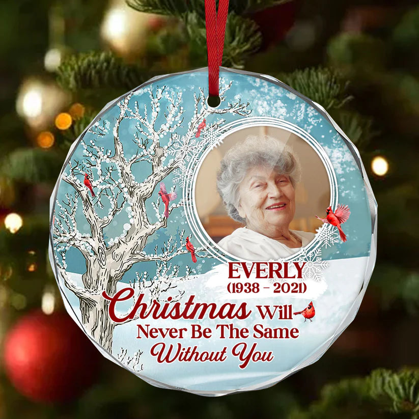 Christmas Will Never Be The Same Without You Glass Ornament, Memorial Christmas Ornaments