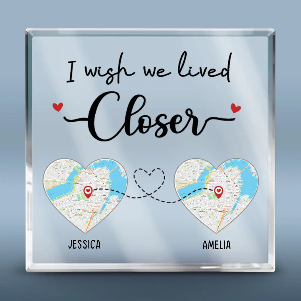 Personalized I Wish We Lived Closer Acrylic Plaque, Custom Map Gifts, Best Friend Gifts, Bestie Gift Idea