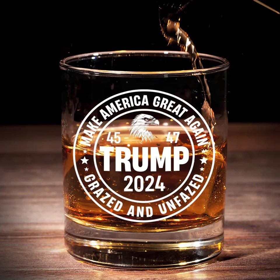 Grazed And Unfazed, Trump2024 America Great Again Whiskey Glass, Old Fashioned Glass