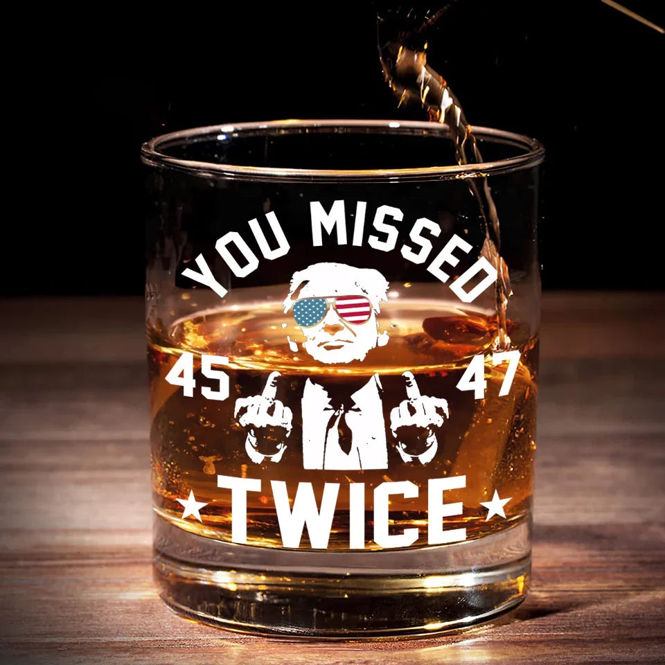 You Missed Twice 45 47 Whiskey Glass, Trump2024 Wine Glass, Presents For Dad