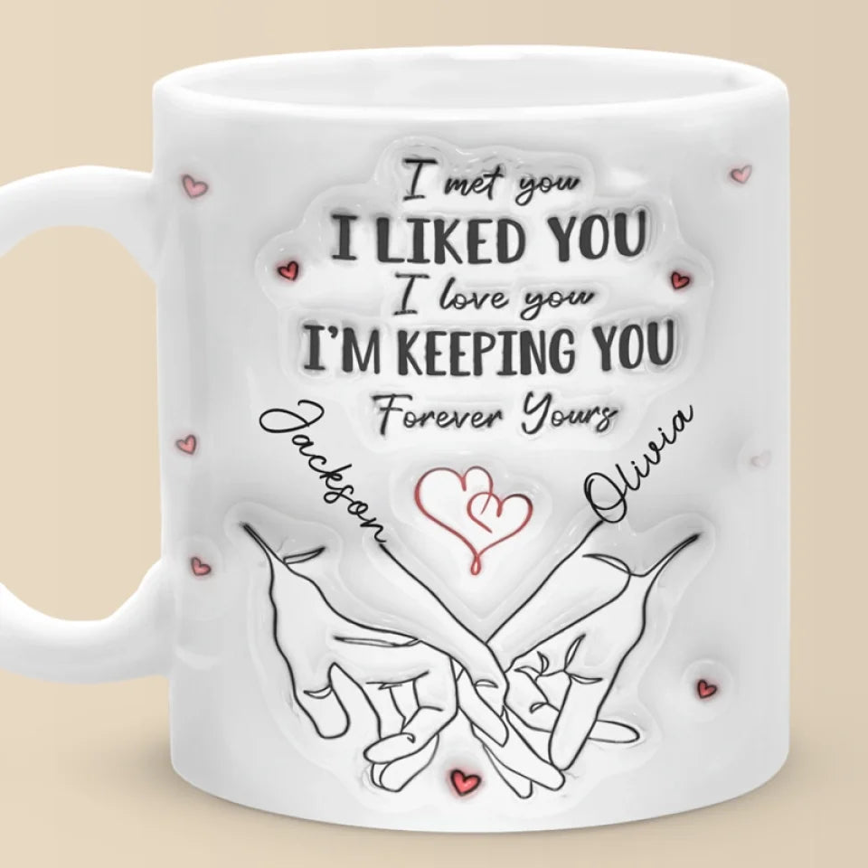 Personalized I Met You I Liked You 3D Inflated Effect Mug, Couples Coffee Mugs, Couple Valentine Gift