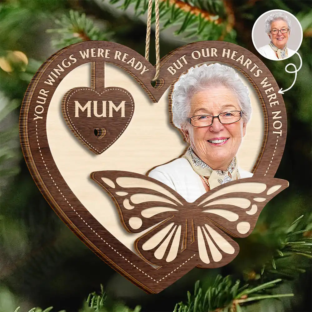 Your Wings Were Ready But My Hearts Were Not Wooden Ornament, Custom Photo Ornament, Memorial Gift