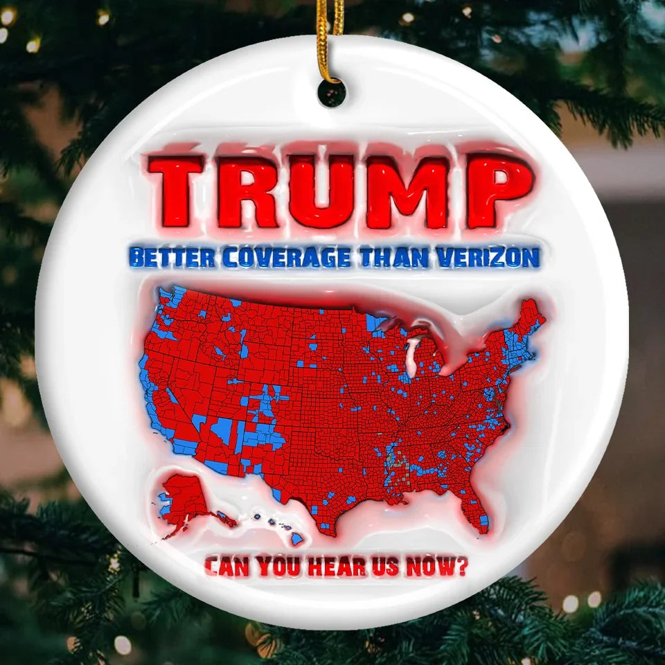 Trump2024 Better Coverage Than Verizon Ceramic Christmas Ornament, 3D Inflated Effect Ornament, Christmas Gift