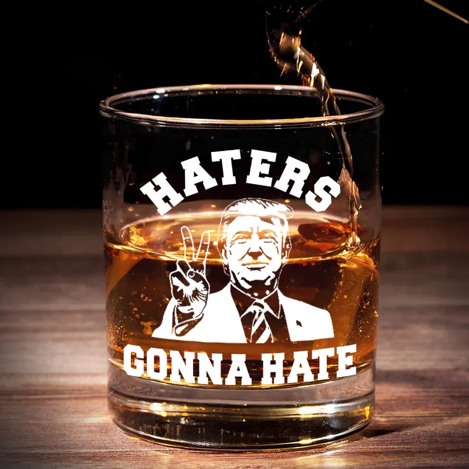 Haters Gonna Hate Trump2024 Whiskey Glass, Old Fashioned Glass, Patriotic Gifts