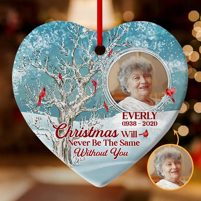 Christmas Will Never Be The Same Without You Ceramic Ornament, Memorial Ornament