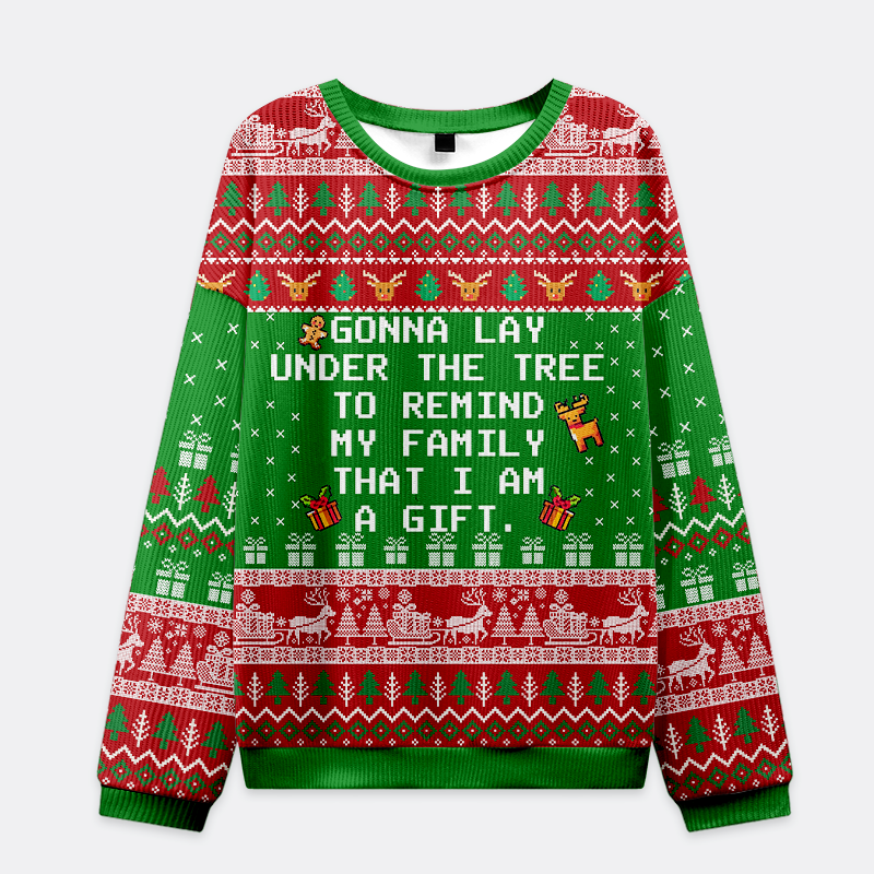 I Am The Gift Funny Ugly Sweater, Ugly Xmas Sweater, Christmas Ugly Sweatshirt