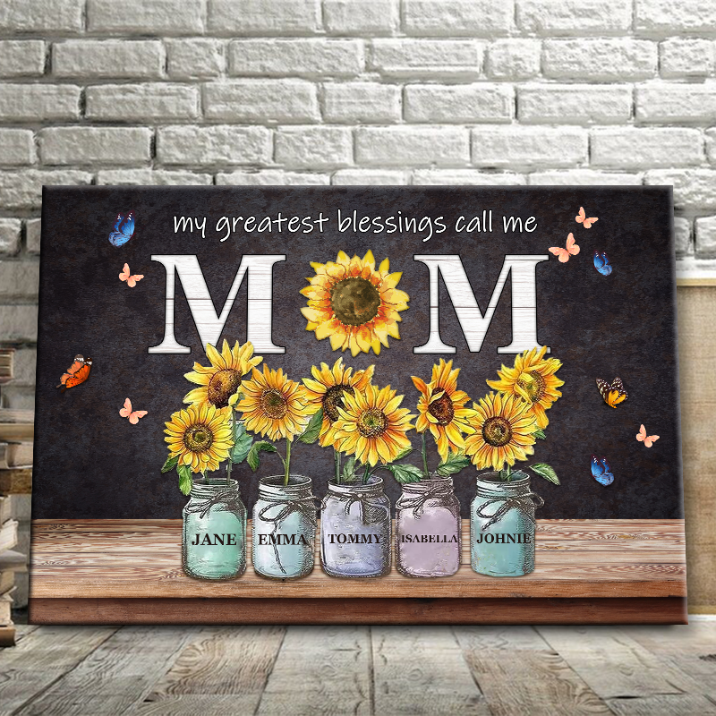 My Greatest Blessings Call Me Mom Sunflower Custom Canvas Wall Art, Mother's Day Gift