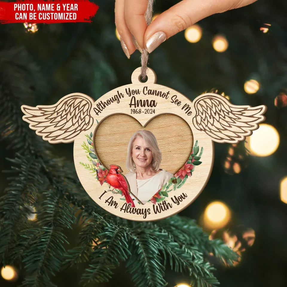 Personalized I Am Always With You Wooden Ornament, Custom Photo Ornament, Memorial Gifts