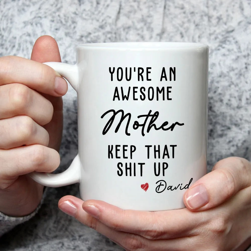 You Are An Awesome Mother Custom Mug, Mother's Day Gifts