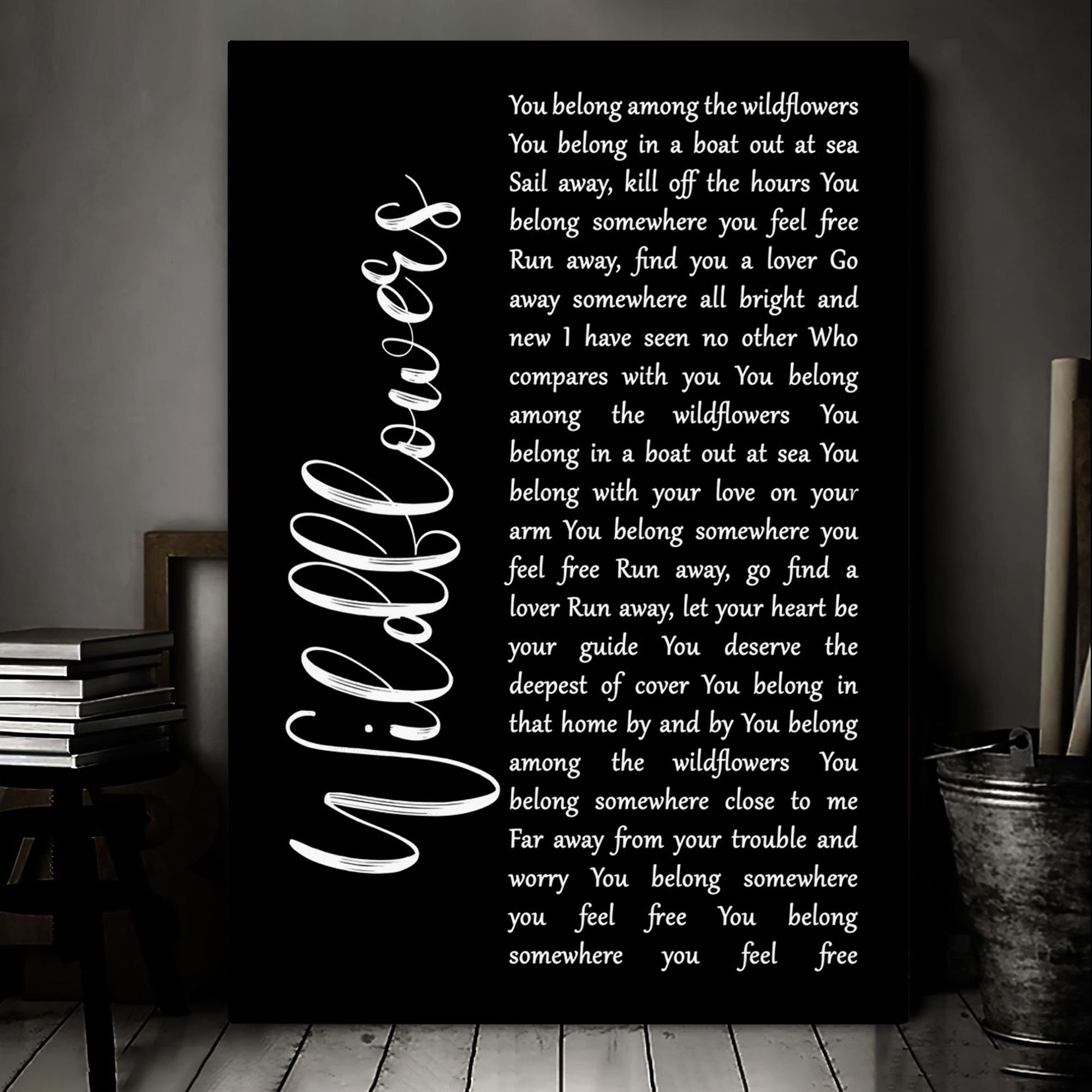 Tom Petty Wildflowers Black Script Song Lyric Music Art Print Personalised Lyrics Poster Wrapped Canvas Frame Gift Wall Art Custom Print