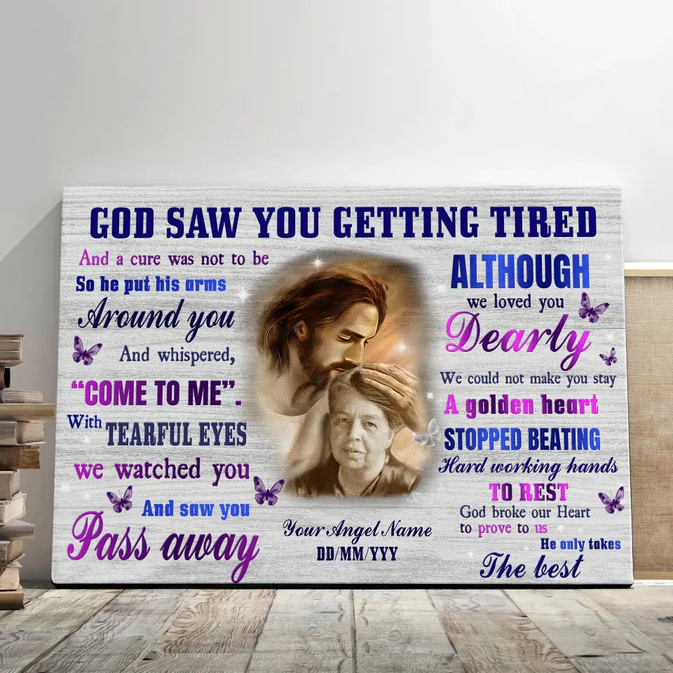 God Saw You Are Getting Tired Custom Photo Canvas Prints, Jesus Memorial Gift, Sympathy Gifts, Jesus Memorial Gift, Safe In God Hand,  Remembrance Gifts