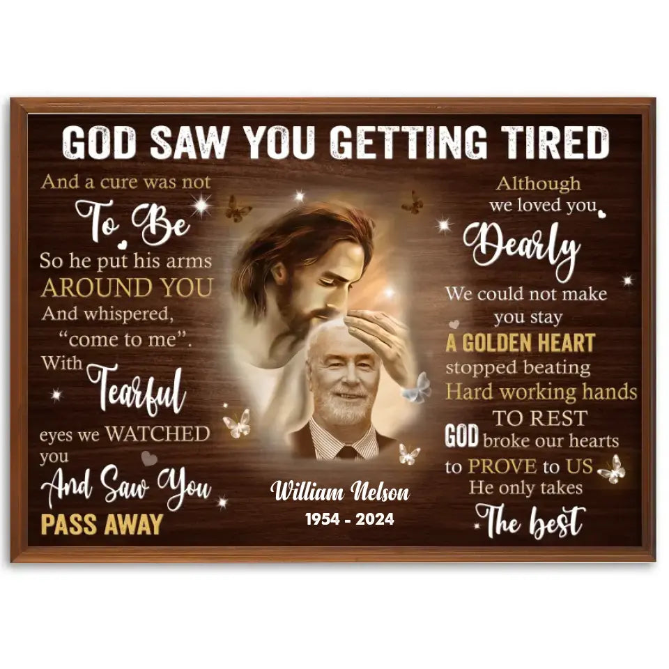 God Saw You Are Getting Tired Memorial Canvas Prints, Personalized Photo Memorial Framed Canvas, Loss Of Dad Gift, Jesus Canvas
