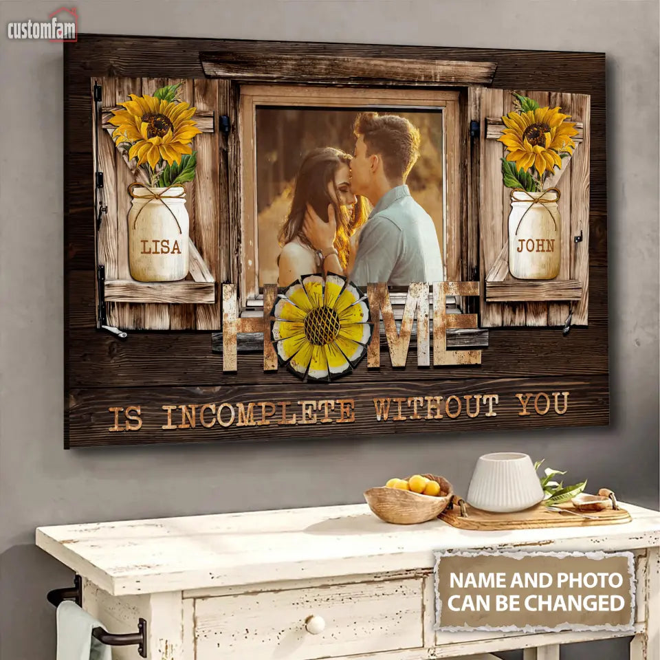 Home Is Incomplete Without You Personalized Canvas Prints, Anniversary Gifts For Couples 1