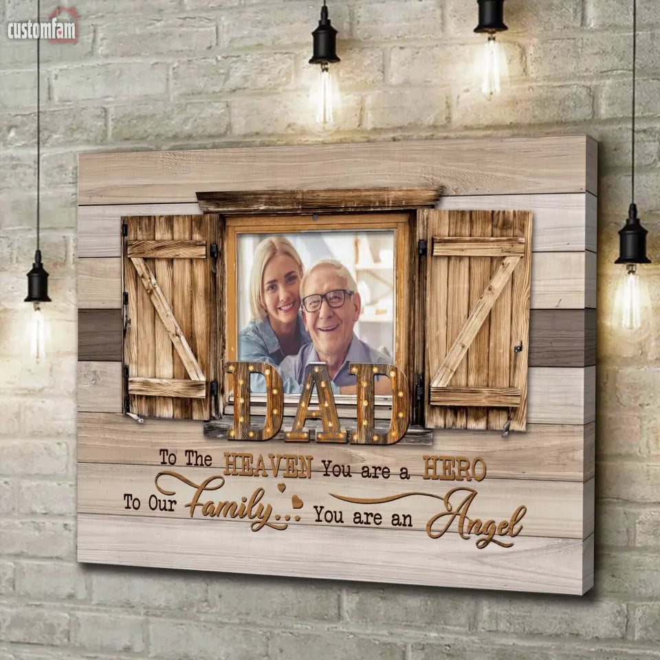 Personalized Photo Canvas Prints, Memorial Gifts, Loss Of Dad Remembrance Gifts, To The Heaven You Are A Hero Canvas